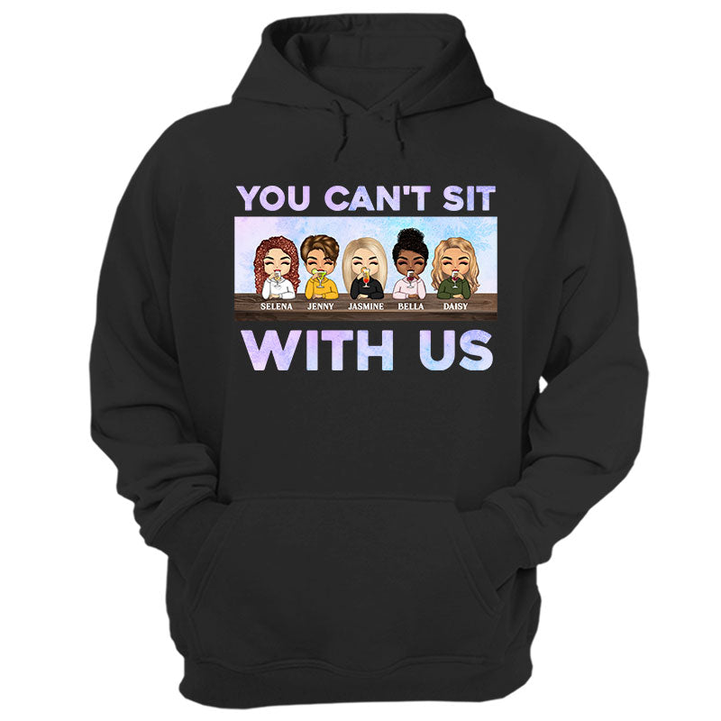 You Can’T Sit With Us Best Friends – Bff Bestie Gifts – Personalized Custom Hoodie