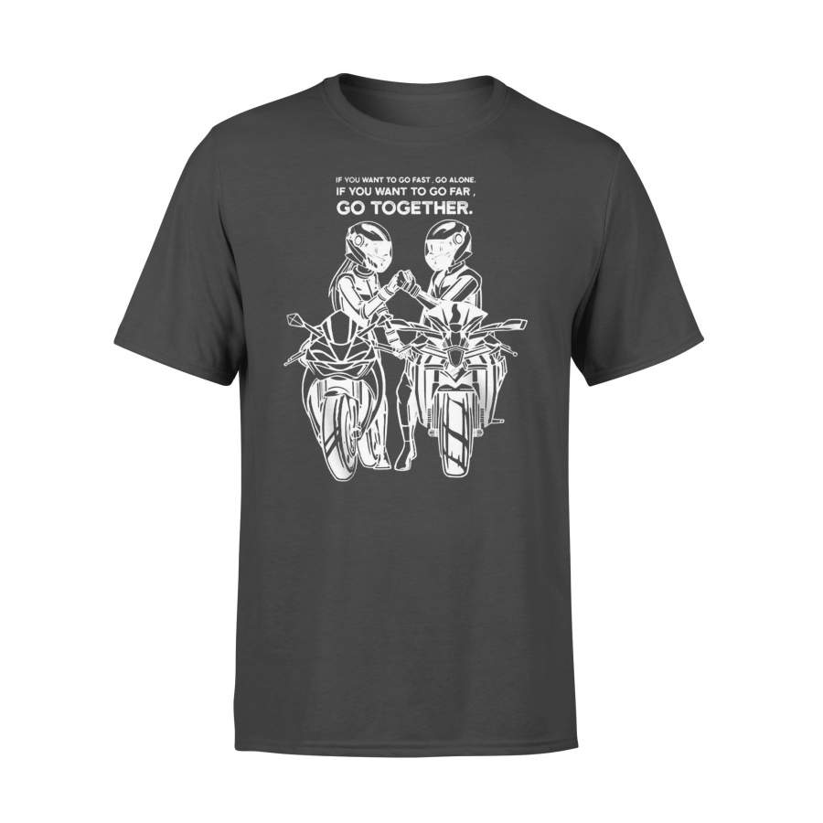 Biker Couple If You Want To Go  Fast Go Alone Go Far Go Together T-shirt