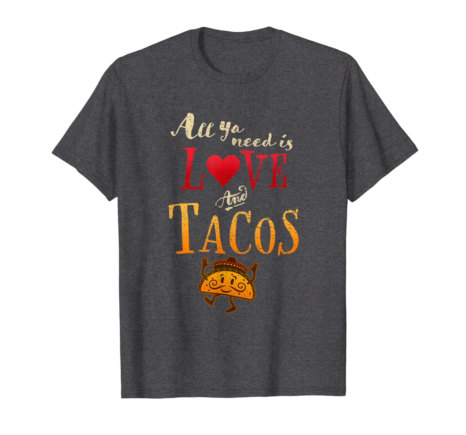 All Ya Need Is Love And Tacos Funny Tuesday Mexican Food T-Shirt  ,Sweatshirt ,Hoodie