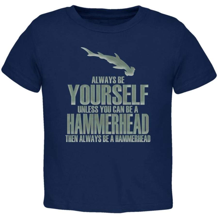 Always Be Yourself Hammerhead Shark Navy Toddler T-Shirt