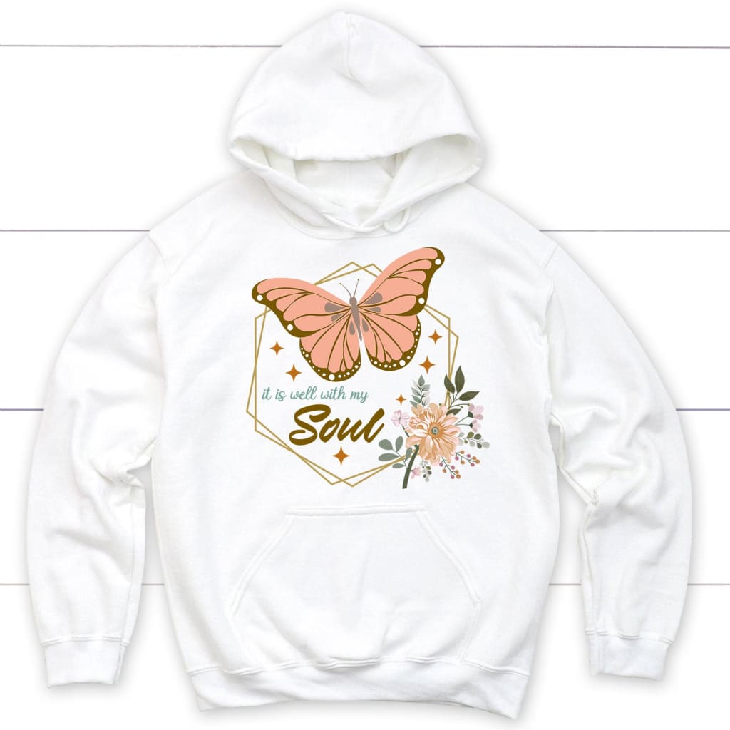 Flowers Butterfly It Is Well With My Soul Hoodie