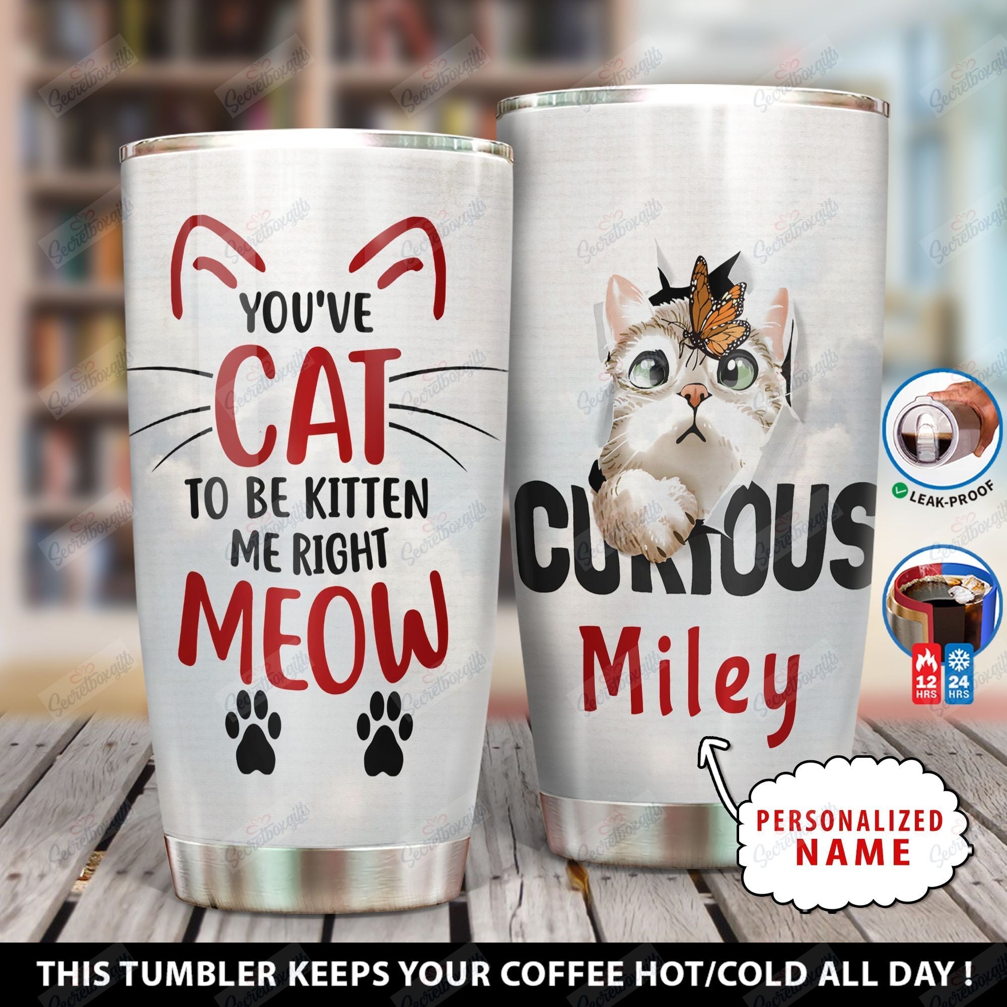 Personalized Cat Curious Youve Cat To Be Kitten Me Right Meow Yp0402002Xk Stainless Steel Tumbler Customize Name, Text, Number