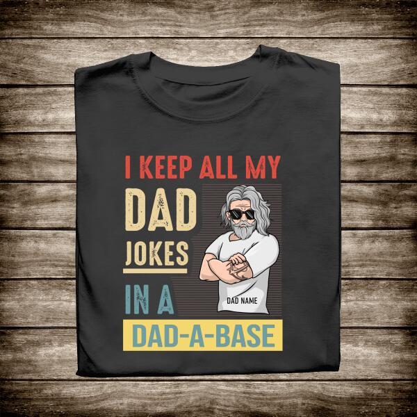 I Keep All My Dad Jokes In A Dad A Base Personalized T-Shirt