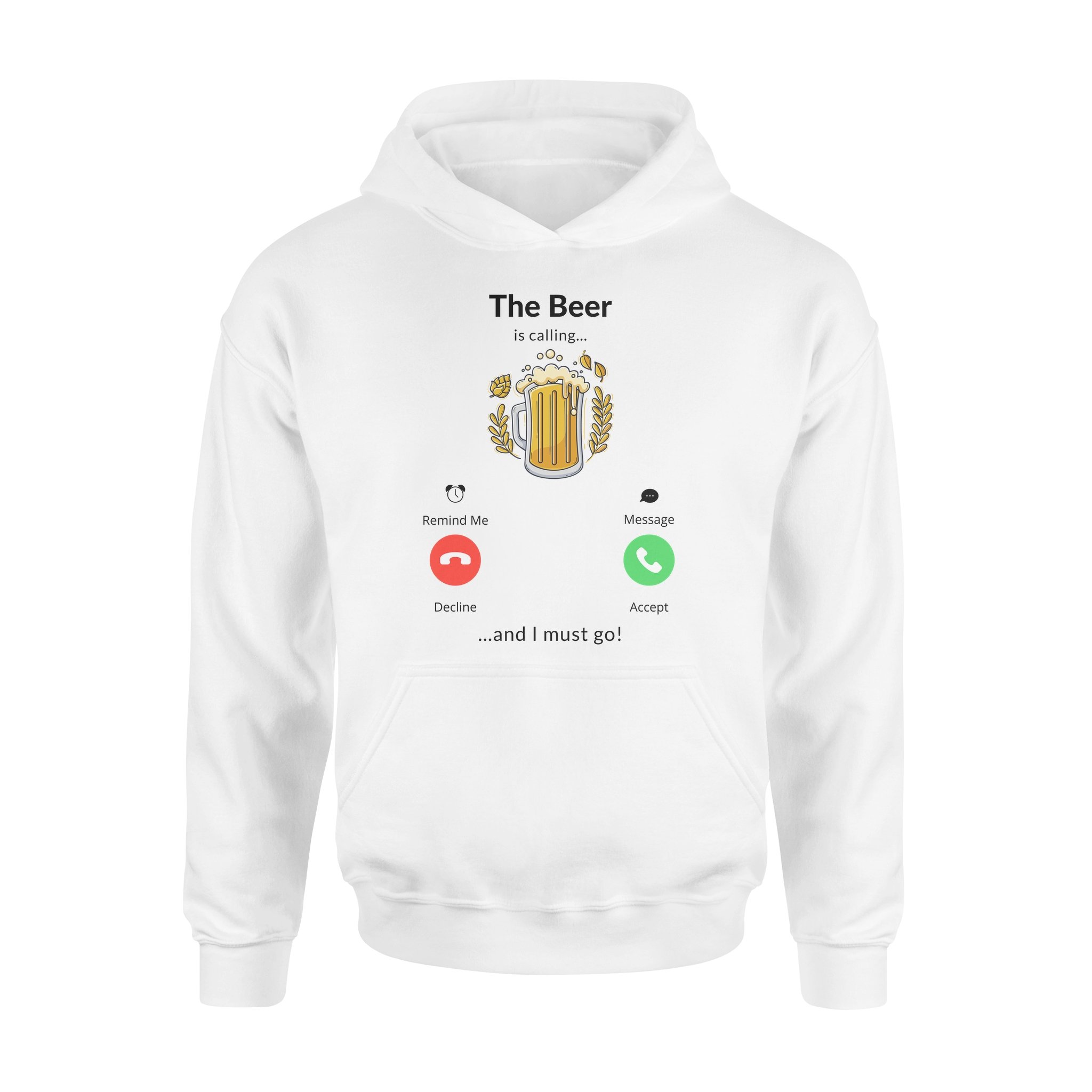 The beer is calling and i must go Hoodies