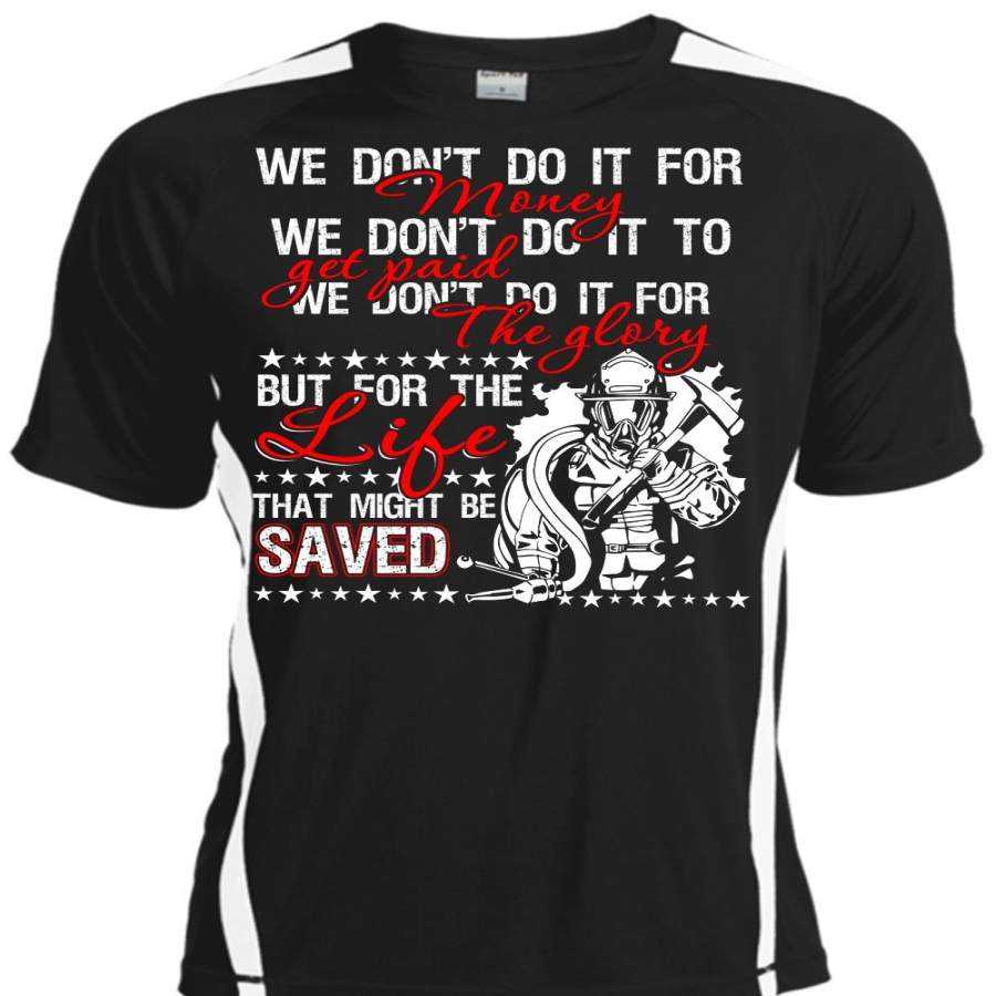 We Don’t Do It For Money T Shirt, I Love Firefighter T Shirt, Cool Shirt