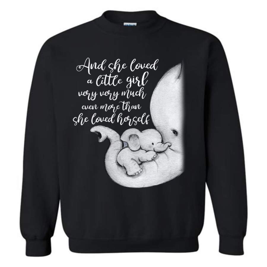 Elephants And she loved a little girl very very much Sweatshirt