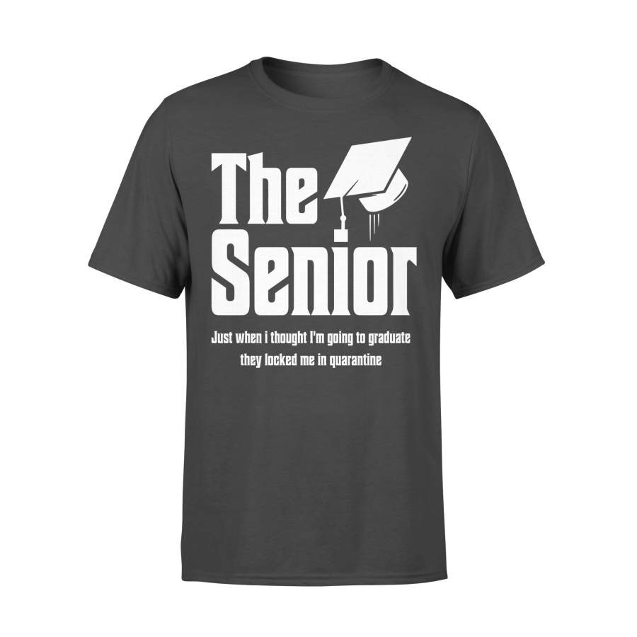 The Senior Just When I Thought I’m Going To Graduate Quarantine T-shirt