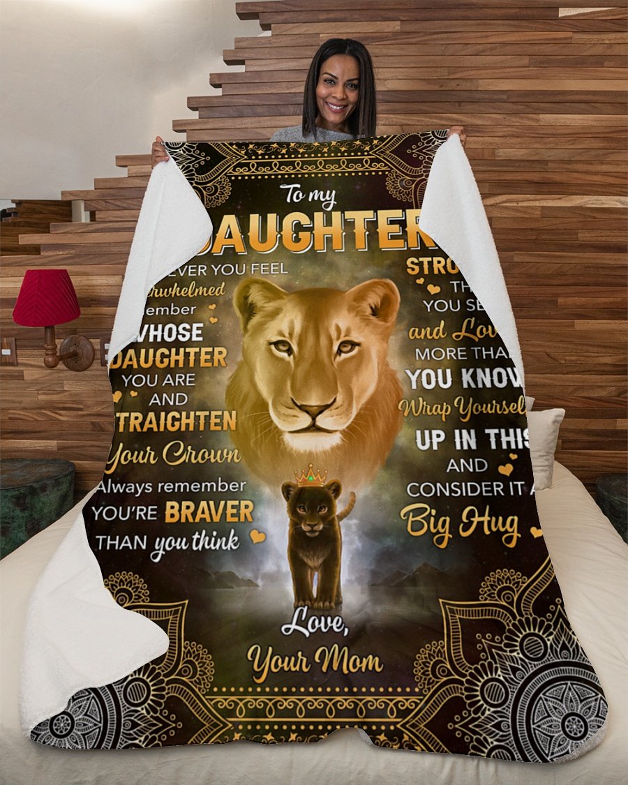 Whenever U Feel Overwhelmed Lion Mom To Daughter Fleece Blanket – Quilt Blanket – Gift For Daughter