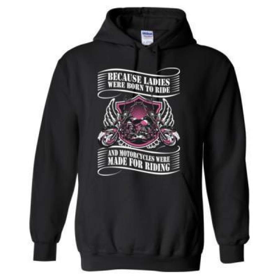 AGR Because Ladies Were Born To Ride And Motorcycles Were Made For Riding – Heavy Blend™ Hooded Sweatshirt