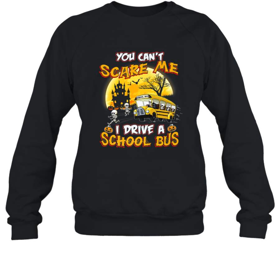 You Can’t Scare Me I Drive School Bus Halloween Gift Crewneck Sweatshirt