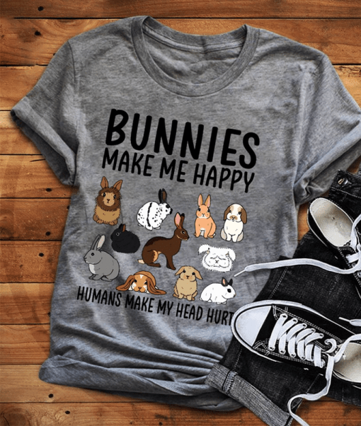 Bunny Lover Bunnies Make Me Happy Humans Make My Head Hurt T Shirt