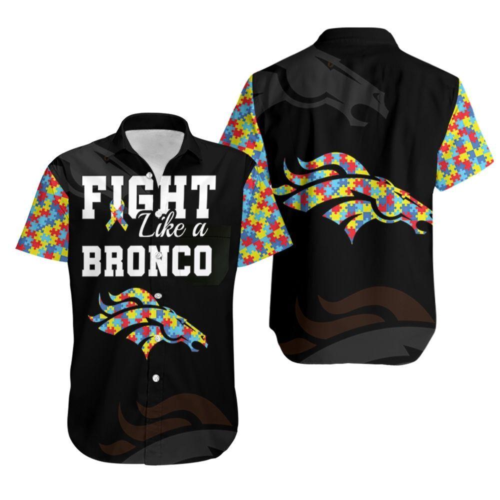 Beach Shirt Fight Like A Denver Broncos Autism Support Hawaiian Shirt