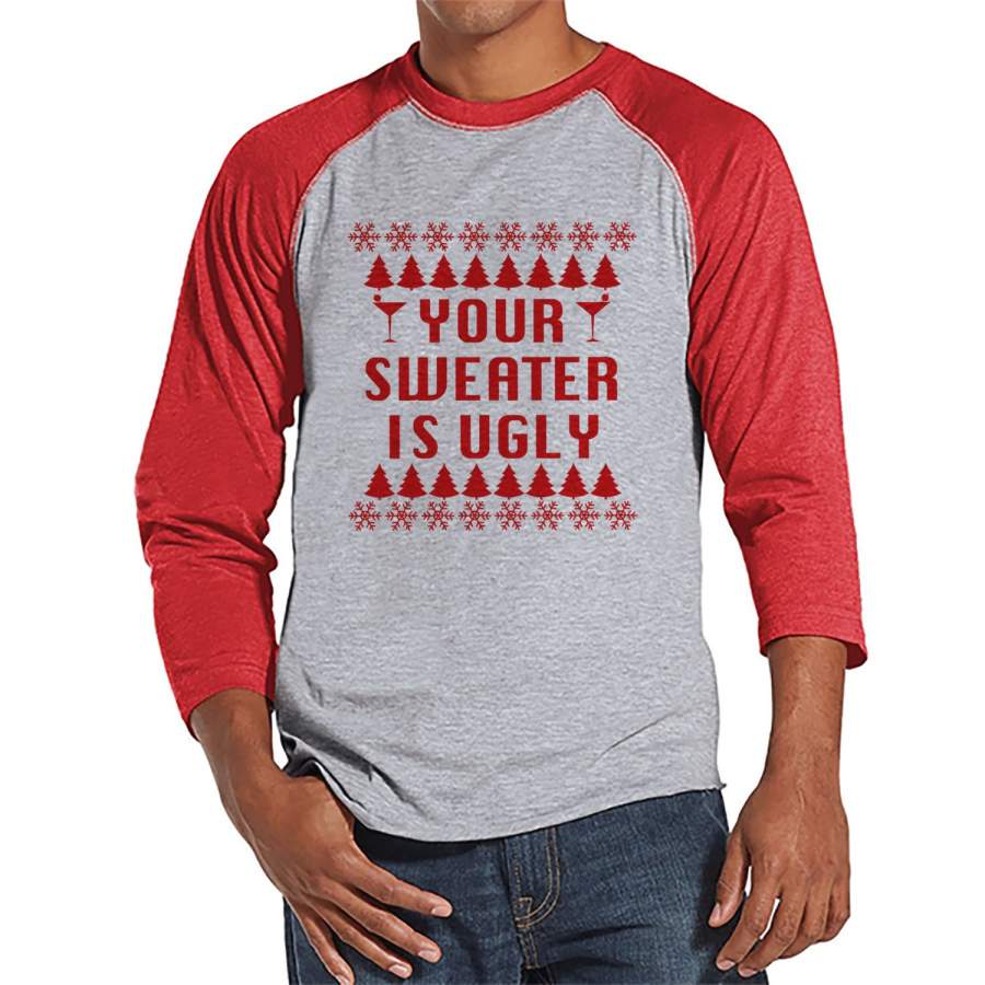 Your Sweater Is Ugly Shirt – Men’s Christmas Top – Men’s Baseball Tee – Red Raglan Shirt – Gift For Him – Ugly Sweater – Holiday Gift Idea