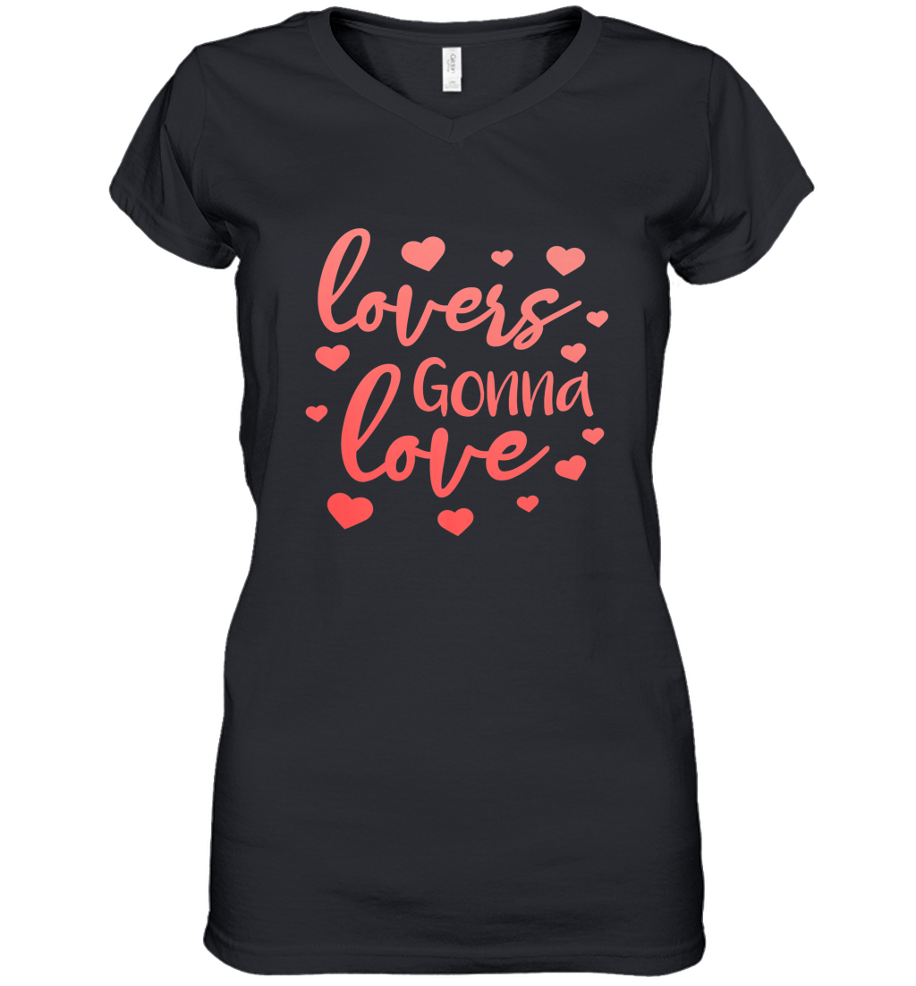 Lovers Gonna Love Quote Valentine’s Day Romantic Fun Gift Women’s V-Neck T-Shirt
