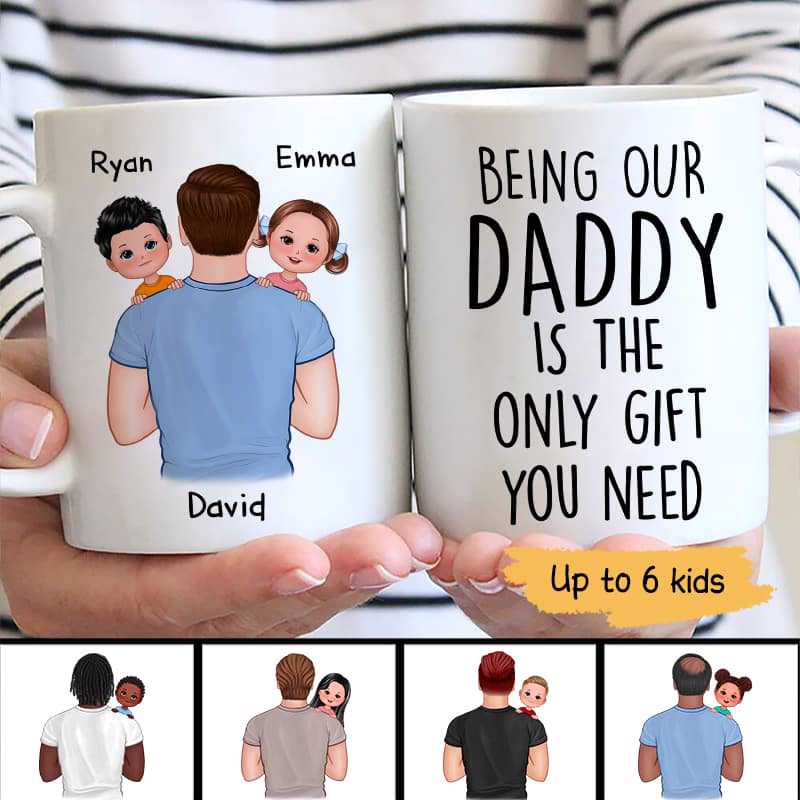 Dad Carrying Kids On Shoulder Being My Dad Is The Only Gift You Need Father’S Day Gift Personalized Mug