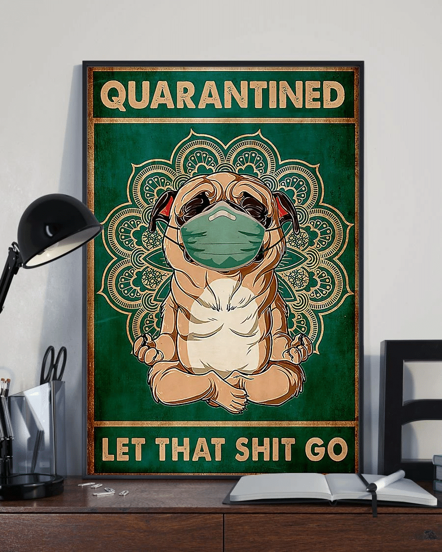 Yoga Pug Loves Poster Canvas – Quarantined Let That Shit Go Funny Vintage Home Decor Wall Art Evg80612