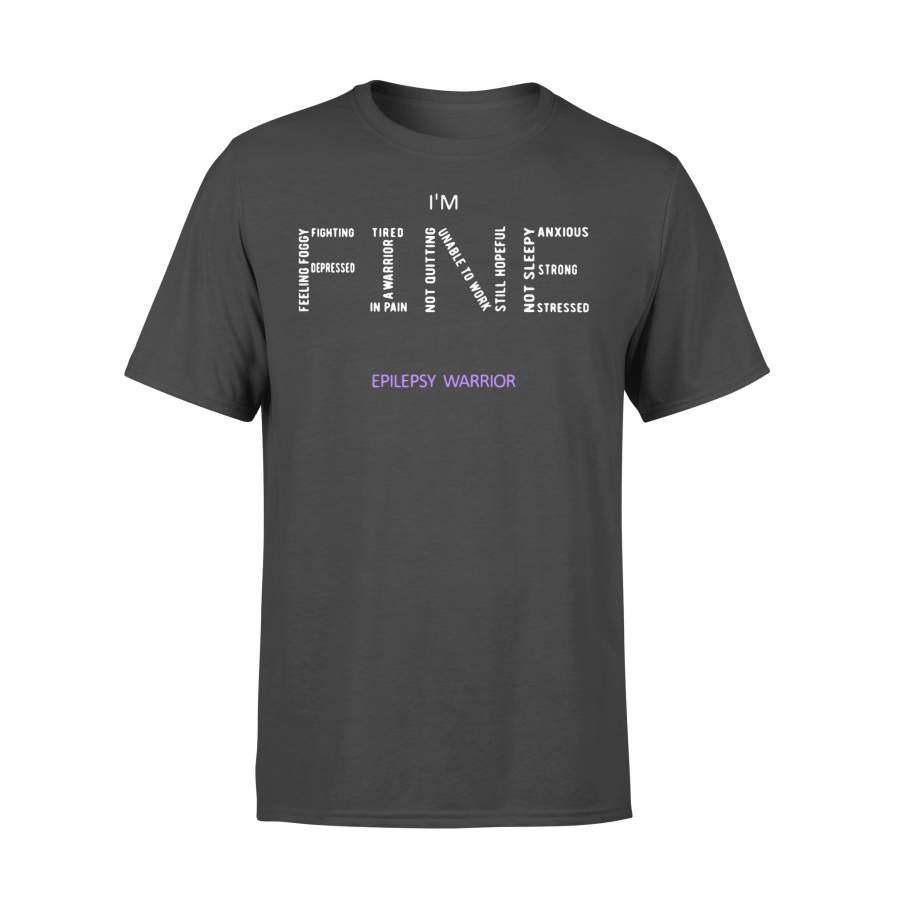 I’m Fine Epilepsy Warrior T-shirt