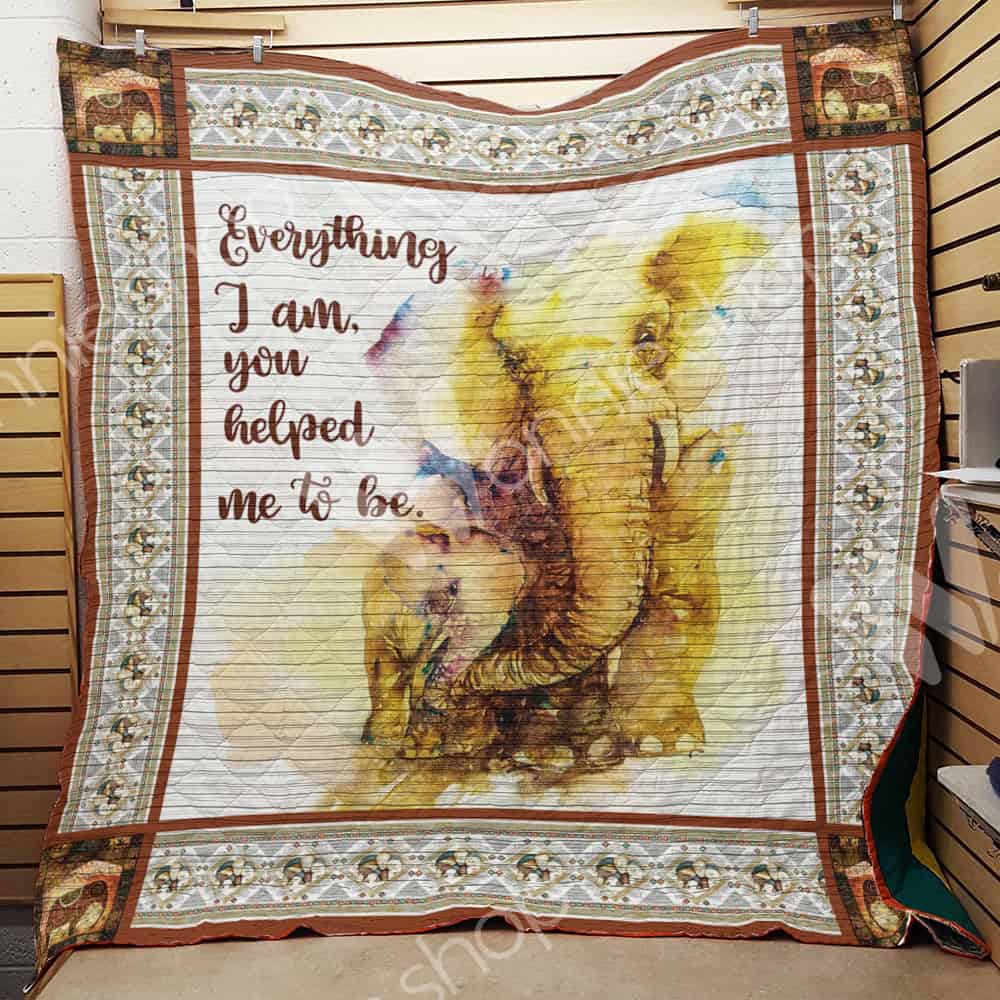 Mommy Elephant And Baby  Everything I Am You Helped Me To Be  Quilt Blanket