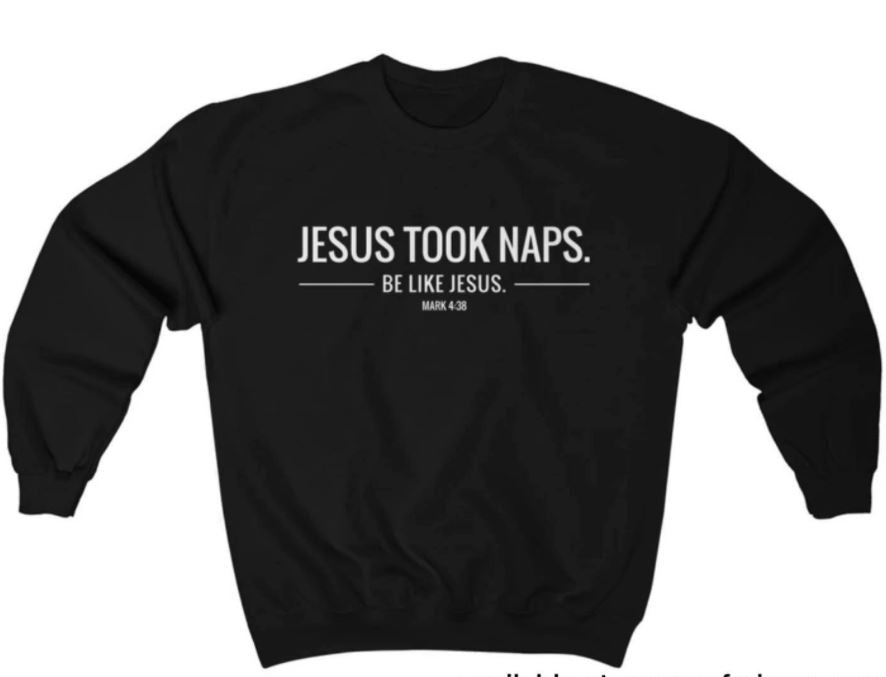 Jesus Take A Nap Be Like Fun Memes Standard Crew Neck Sweatshirt