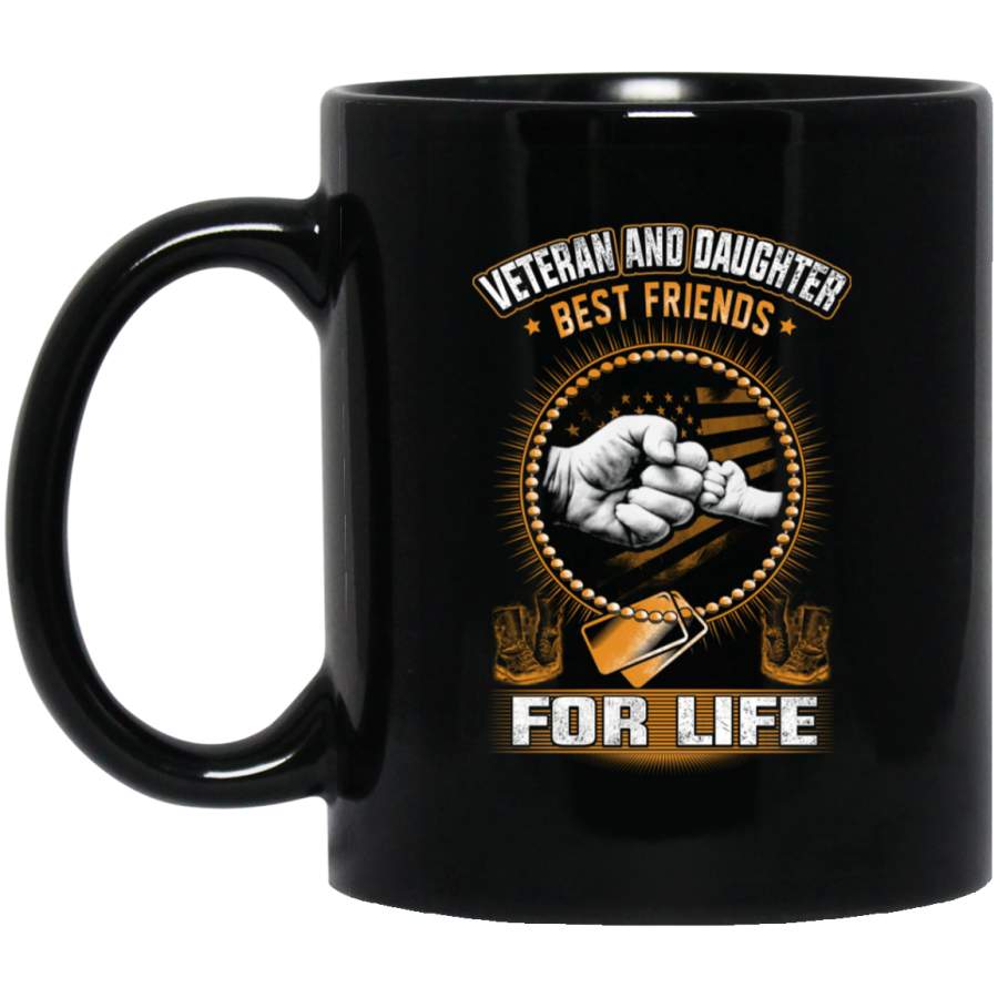 Veteran Coffee Mug Veteran And Daughter Best Friends For Life 11oz – 15oz Black Mug