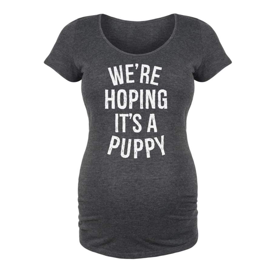 We’re Hoping it’s a Puppy – Maternity Short Sleeve T-Shirt