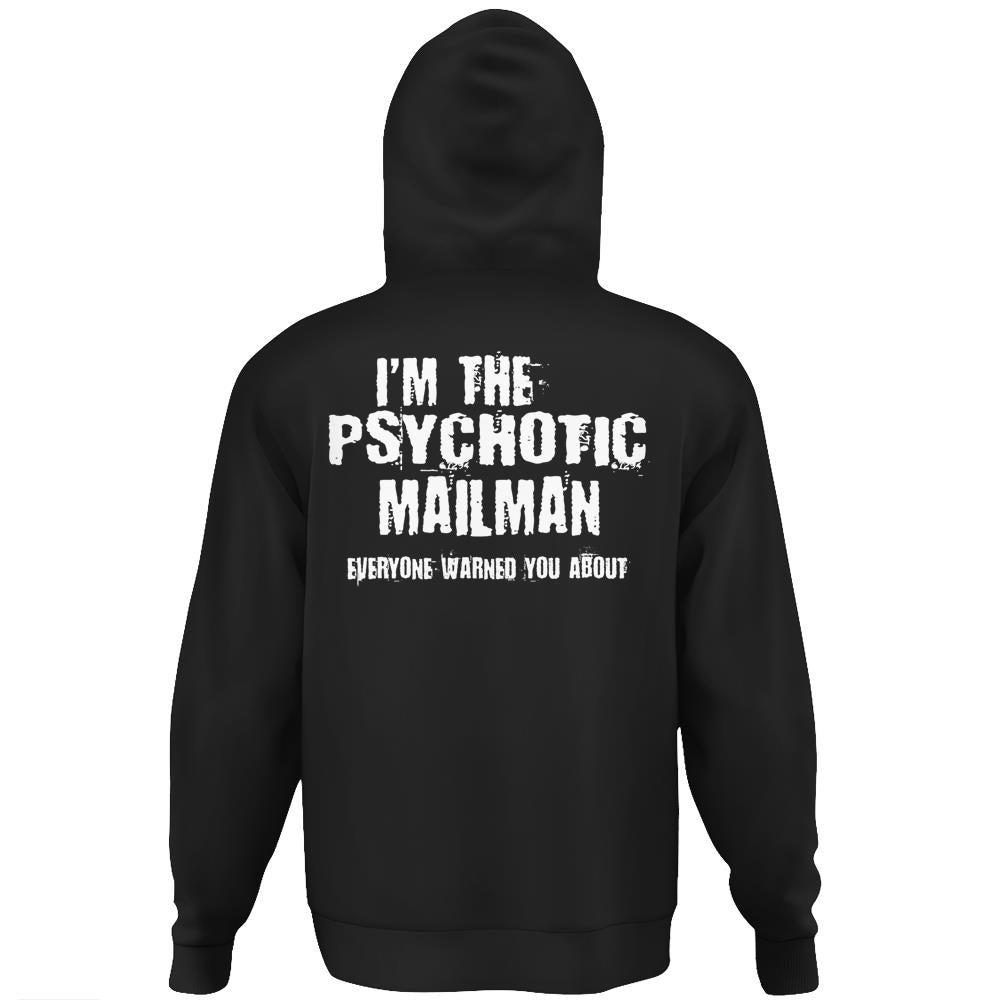 I’M The Hot Psychotic Mailman Warning You Funny Gift Postal Hoodie Print On Back