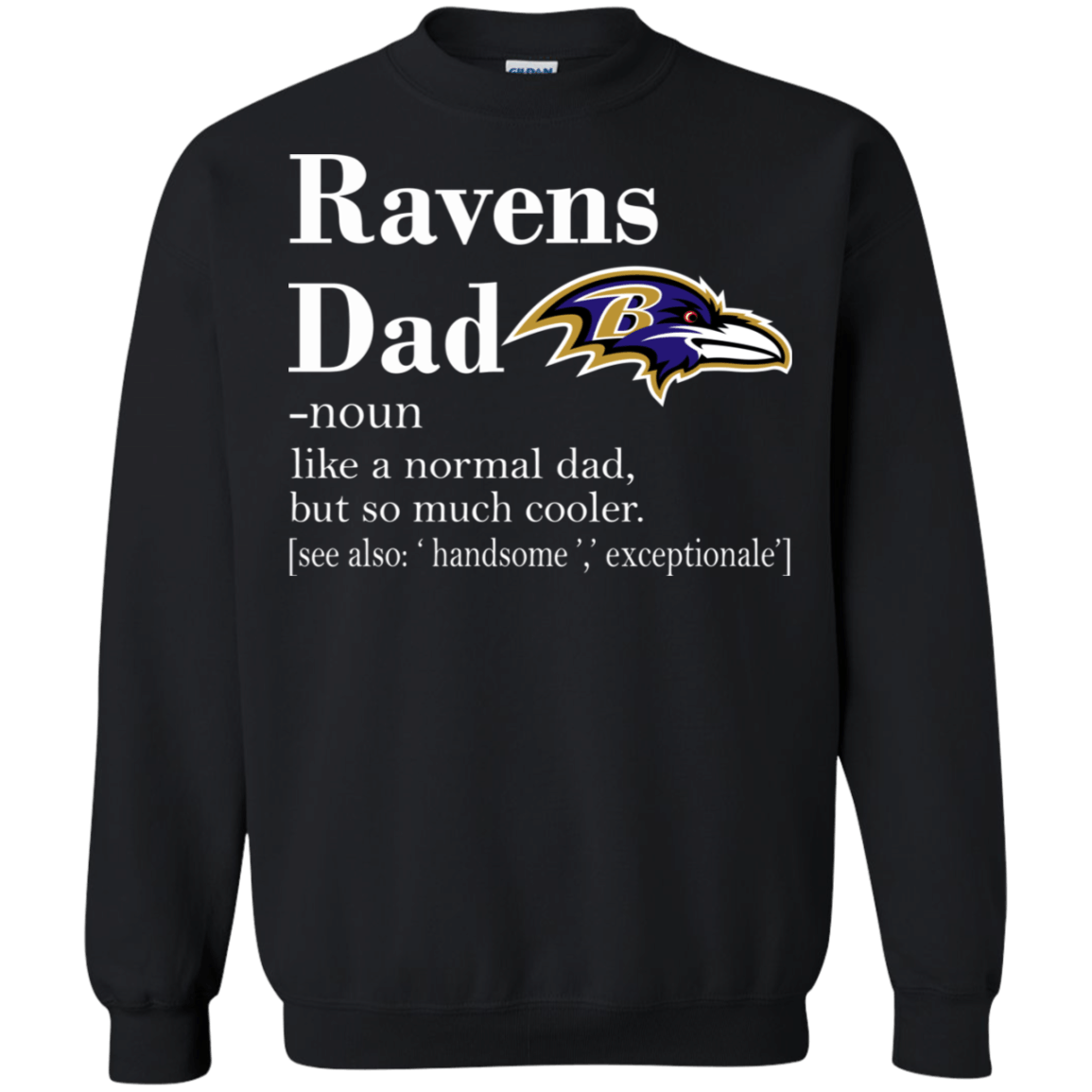 Baltimore Ravens Like A Normal Dad But So Much Cooler shirt Sweatshirt