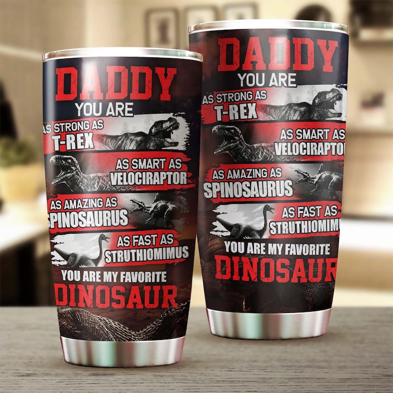 Dinosaur Daddy You Are As Strong As T-Rex Tumbler-Birthday Christmas Gift Father’S Day Gift For Dad From Son Daughter