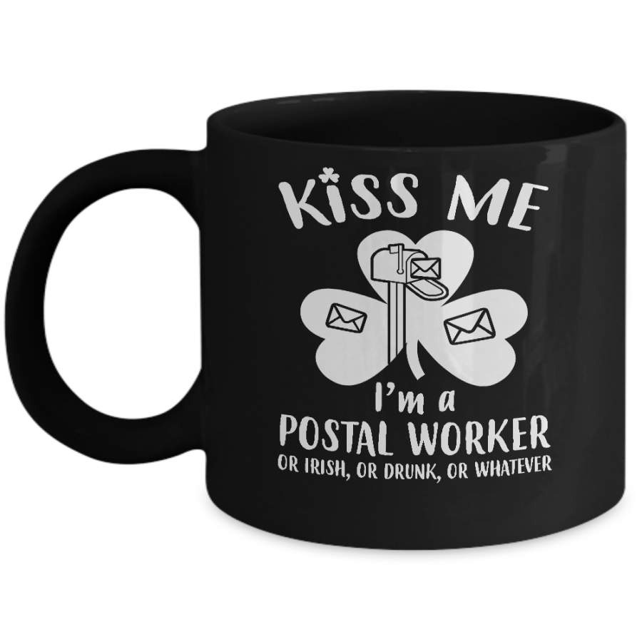 Kiss Me Im A Postal Worker Irish Drunk St Patricks Day Mug