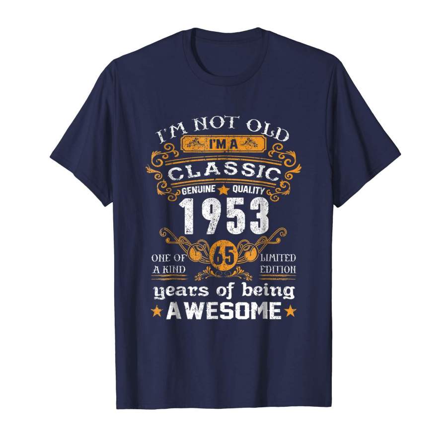 65th Birthday Gift Classic Vintage 1953 Shirt 65 Yrs Awesome