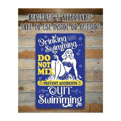 Drinking and Swimming Do Not Mix – 8″ x 12″ or 12″ x 18″ Aluminum Tin Awesome Metal Poster