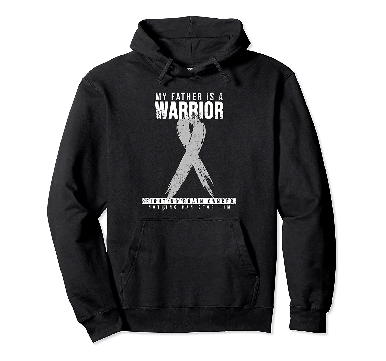 My Father is a Warrior - Brain Cancer Awareness Pullover Hoodie T-Shirt, Sweatshirt, Tank Top