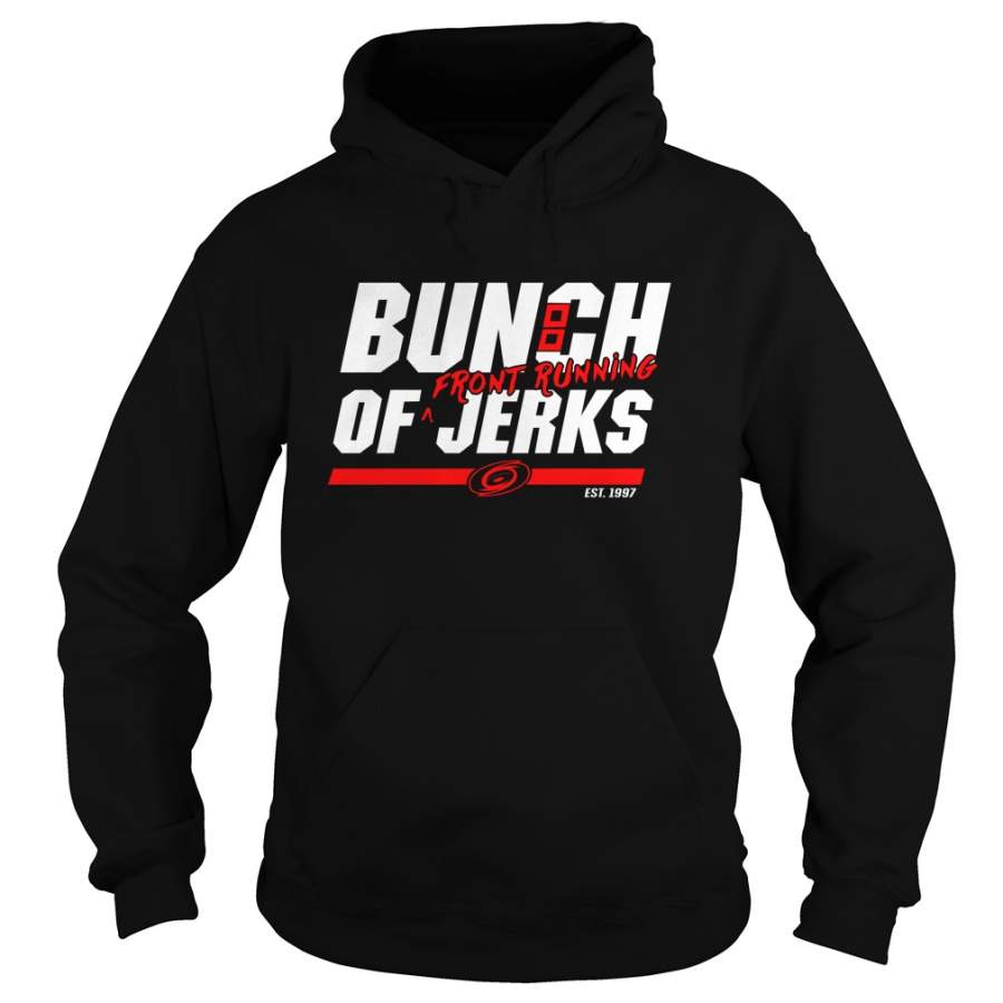 Carolina Hurricanes Bunch of jerks front running Hoodie