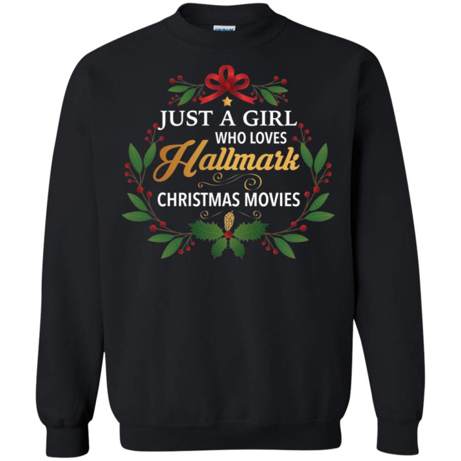 Just A Girl Who Loves Hallmark Christmas Movies Sweatshirt T-Shirt