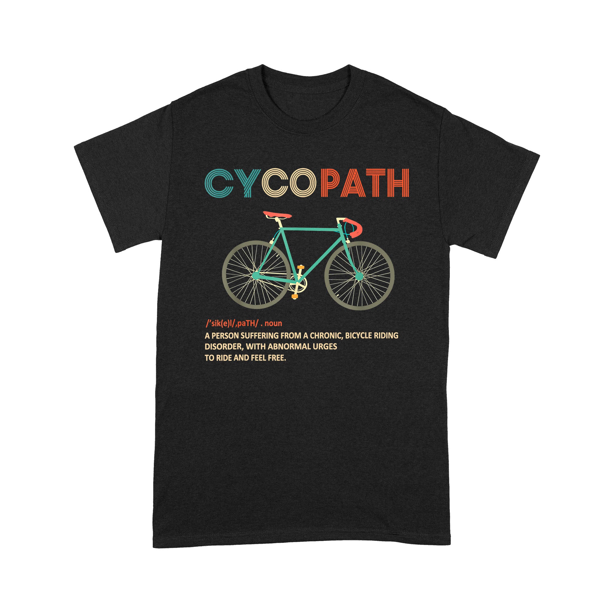 Cycopath Funny Bicycle Cyclist Humor – Standard T-Shirt