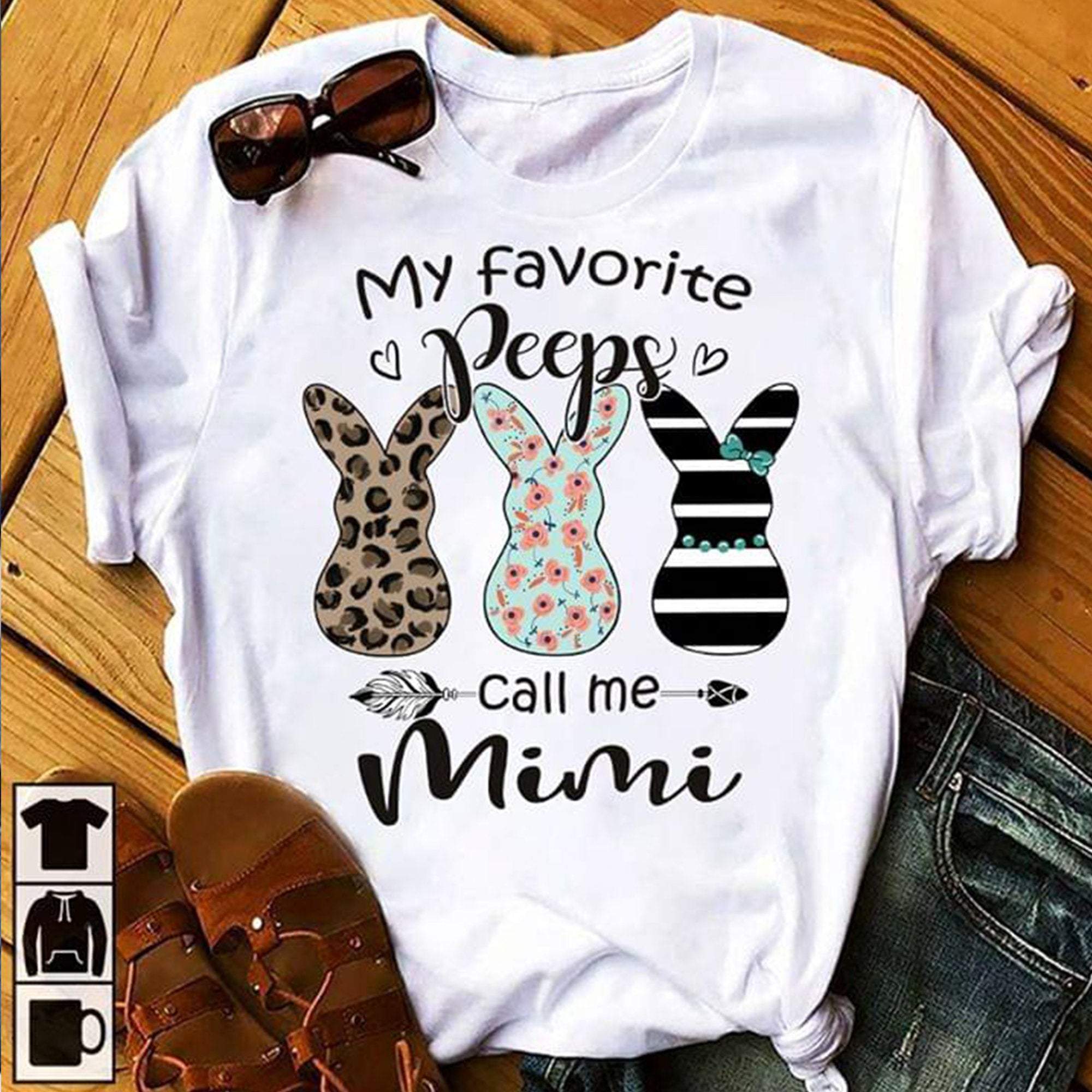 Personalized My Favorite Peeps Call Me Mimi Grandma Nana Mimi Gigi, Easter Bunny Shirt, Easter Day Gift