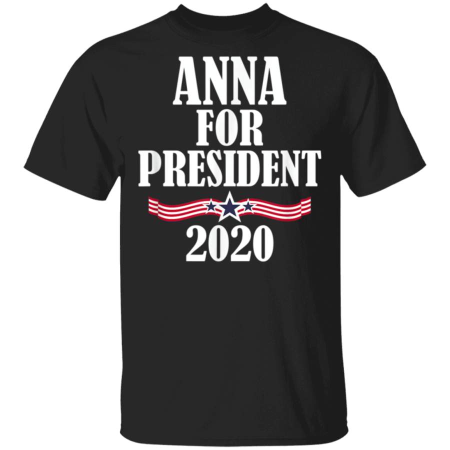 Anna For President 2020 Funny Personalized Name Political TShirt