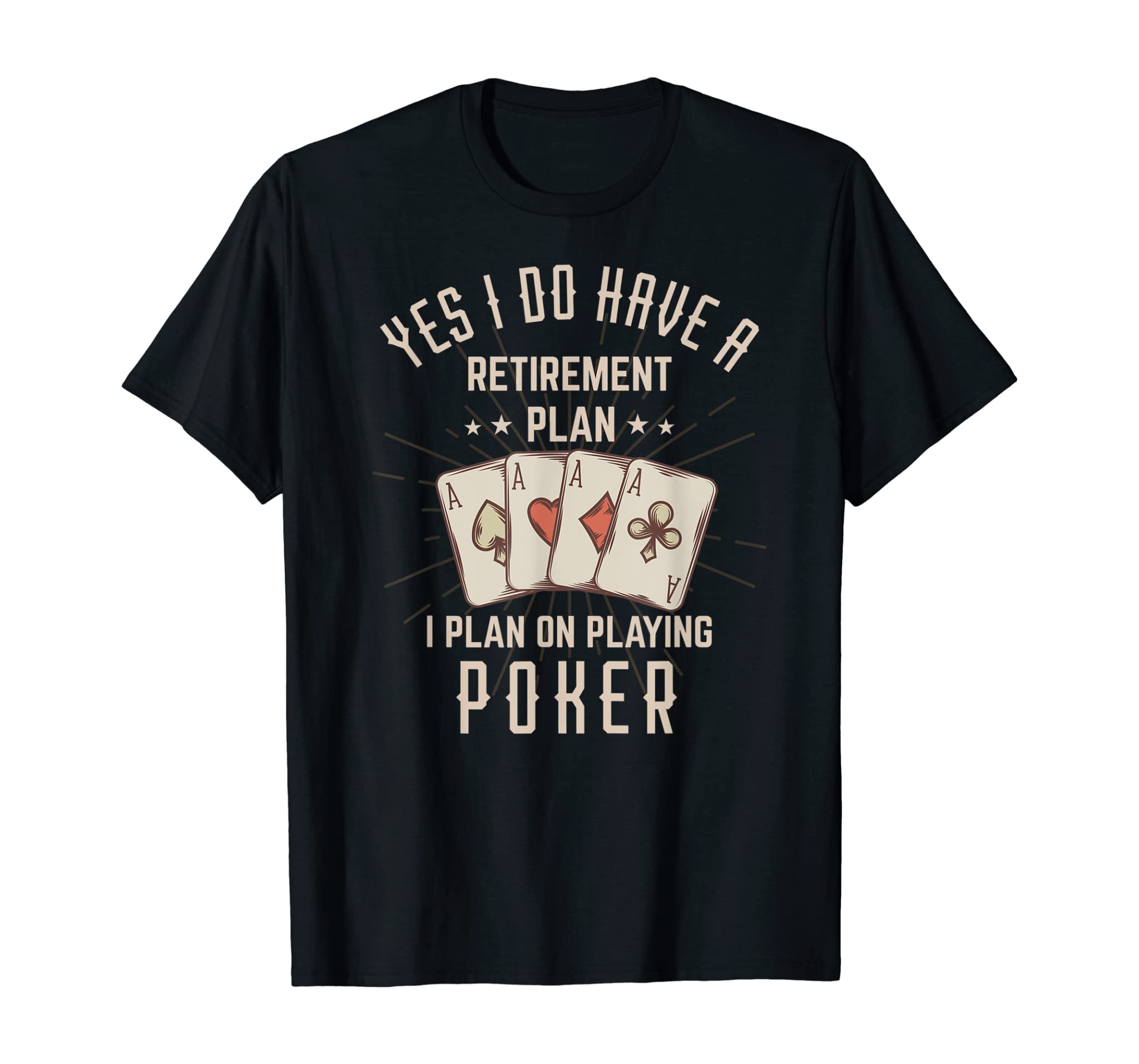 Funny Retirement Poker Gift For Retired Poker Player T-Shirt