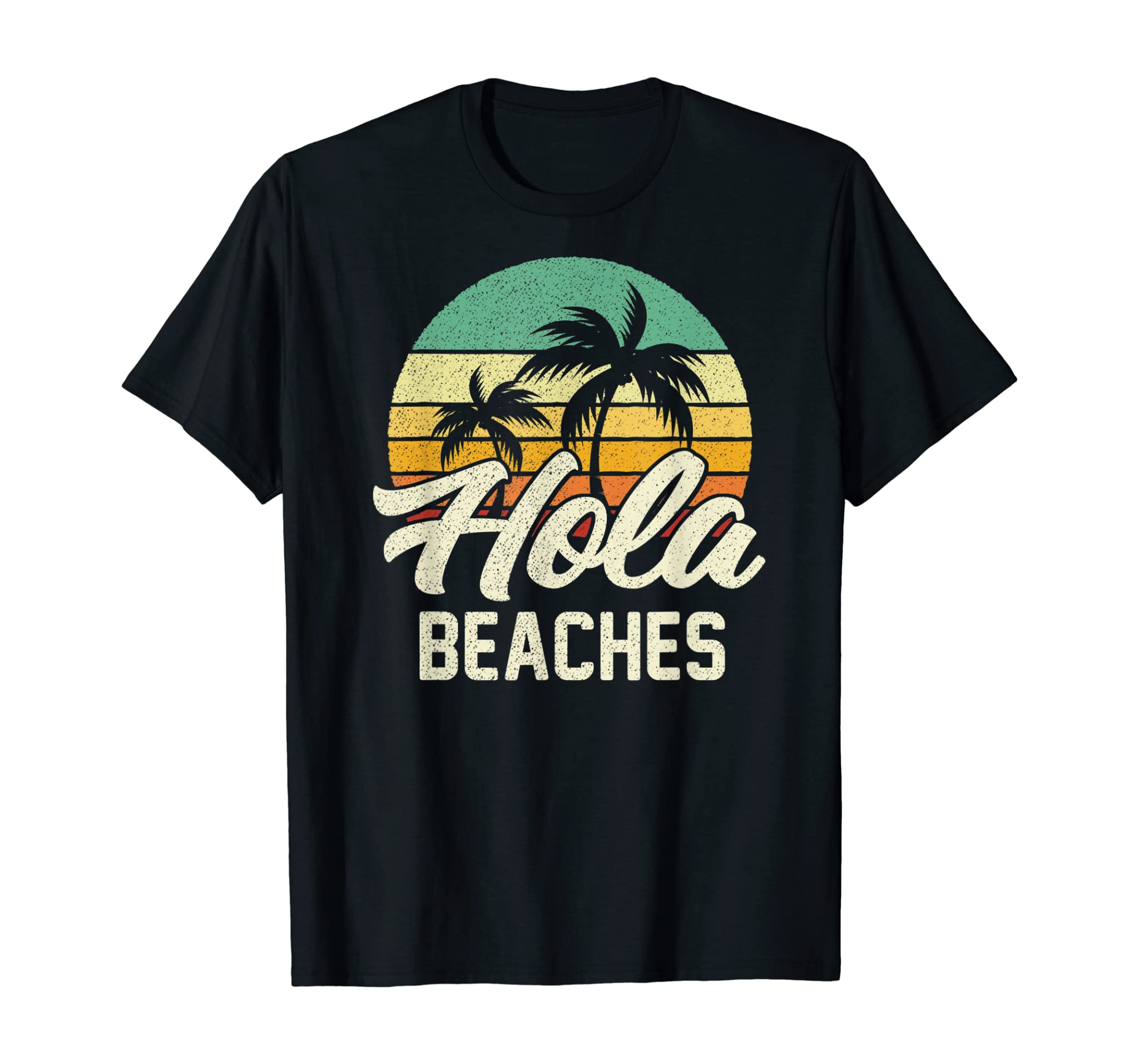 Funny Beach Shirt Hola Beaches Summer Trip Family Vacation T-Shirt