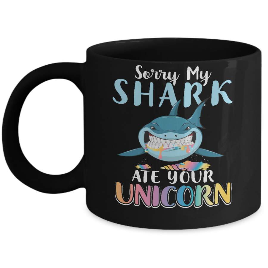 Sorry My Shark Ate Your Unicorn Funny Shark Mug