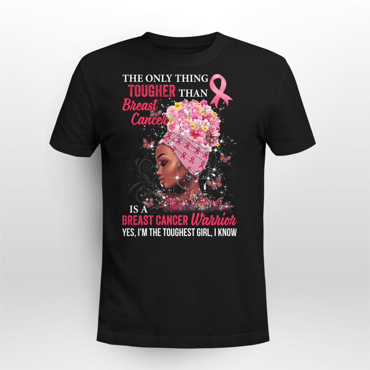 Breast Cancer Awareness Tshirt For Black Woman Shirt The Only Thing Tougher Than Breast Cancer Is A Breast Cancer Warrior Shirt
