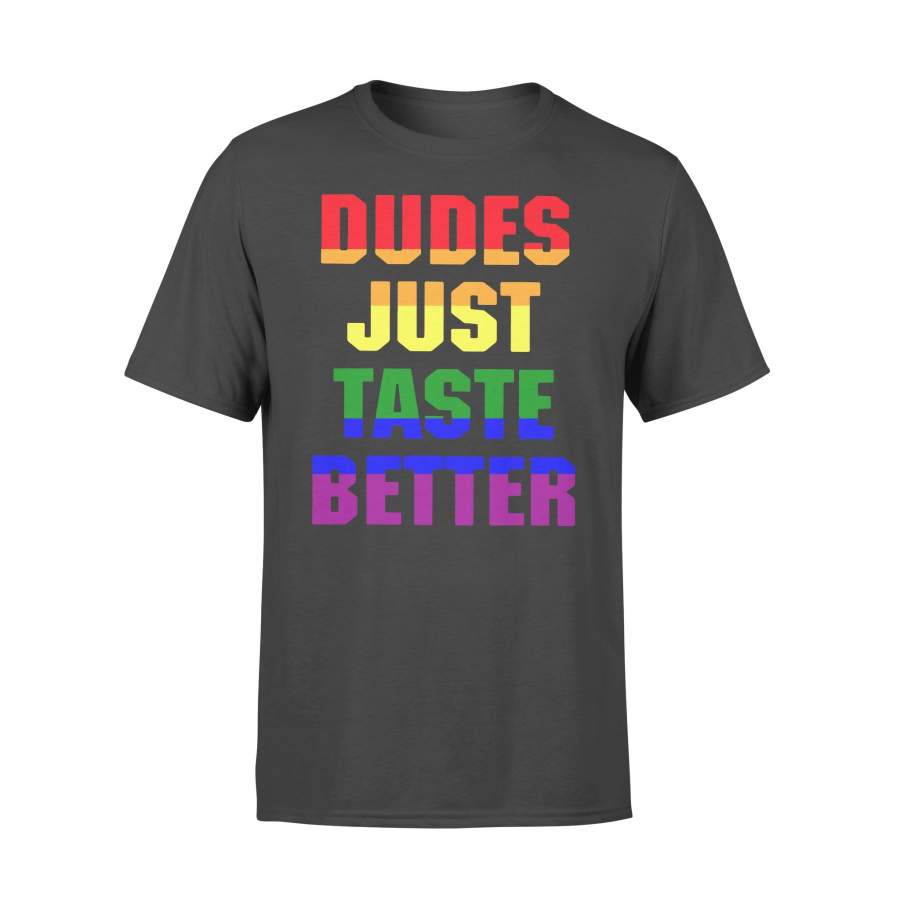 Lgbt Dudes Just Taste Better T-shirt