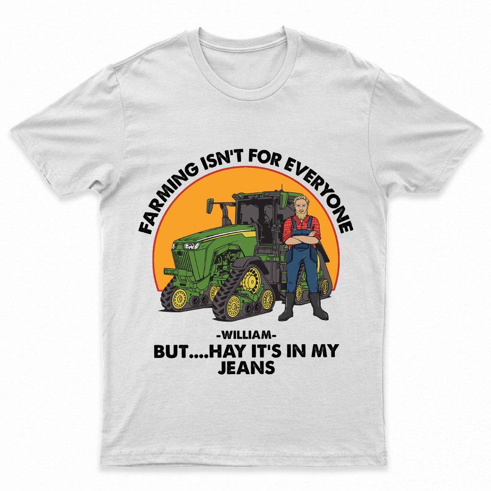 Farming Is Not For Everyone Personalized Shirt