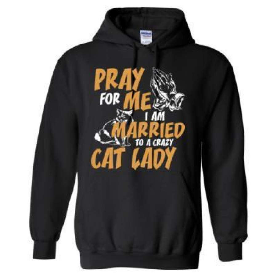 AGR Pray For Me I Am MArried To A Crazy Cat Lady – Heavy Blend™ Hooded Sweatshirt