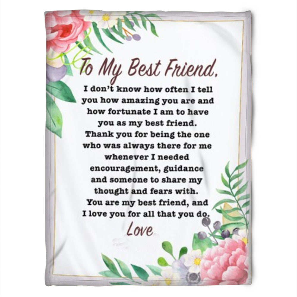 To My Friend Fleece Blanket How Fortunate I Am To Have You Are My Best Friend Love You For All That You Do, Gift For Sister, Gift For Friend, Home Decor Bedding Couch Sofa Soft And Comfy