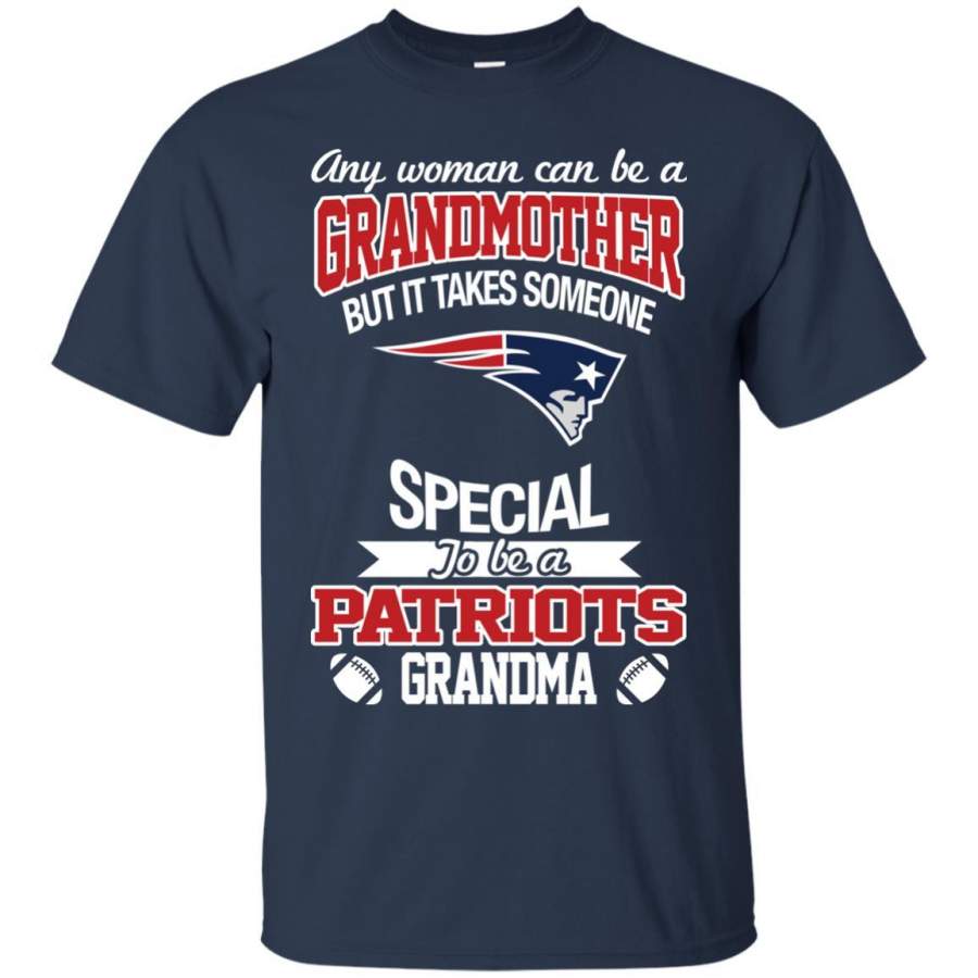 It Takes Someone Special To Be A New England Patriots Grandma T Shirts