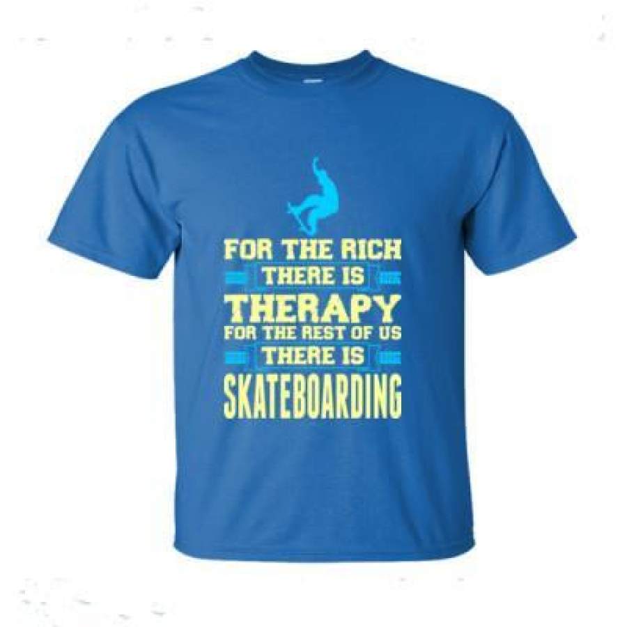 AGR For The Rich There Is Therapy For The Rest Of Us There Is Skateboarding – Ultra-Cotton T-Shirt