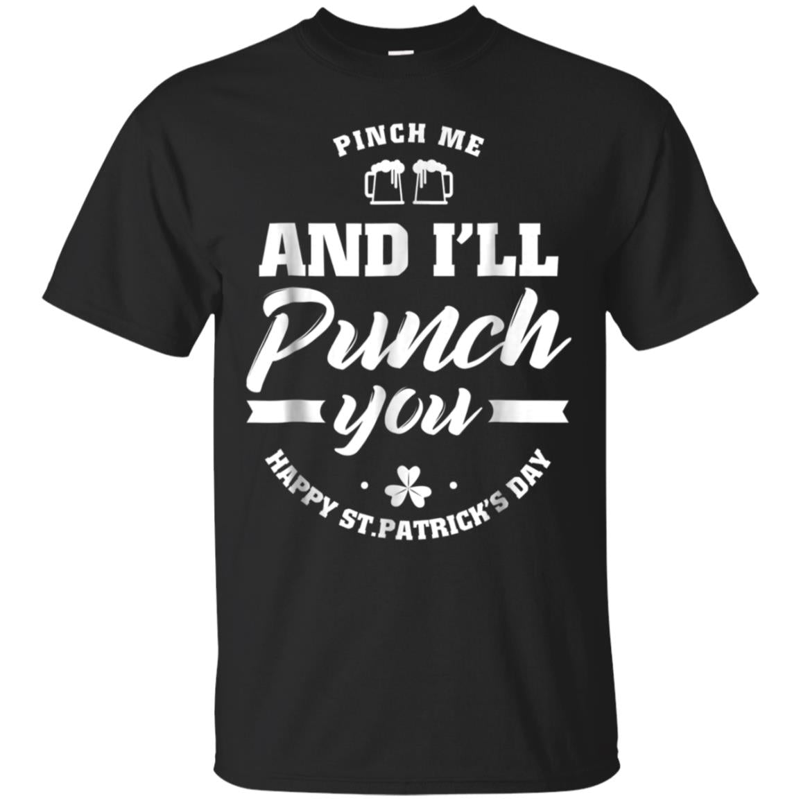 Vintage Pinch Me I’ll Punch You Saint Patrick Beer T-shirt