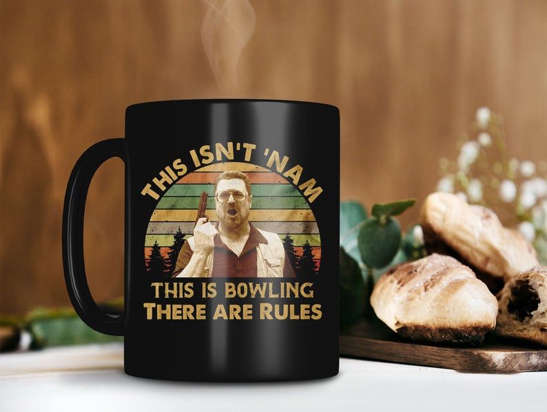 Black Mug This Isn’t ‘Nam This Is Bowling There Are Rules Mug The Big Lebowski, John Goodman Mug Vintage Mug Premium Sublime Ceramic Coffee Mug H99