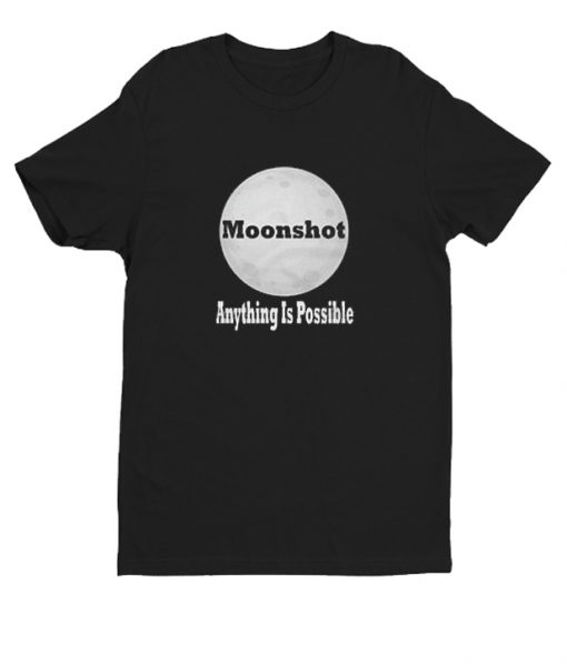 Moonshot Anything Is Possible RS T shirt